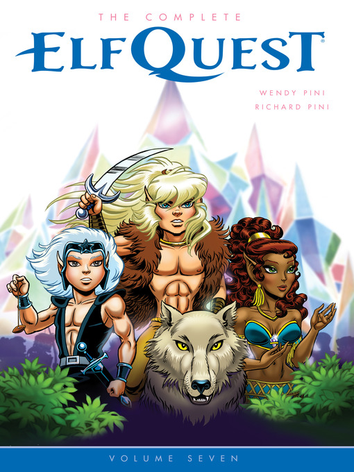 Title details for The Complete Elfquest, Volume 7 by Richard Pini - Available